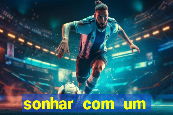 sonhar com um jogador de futebol famoso